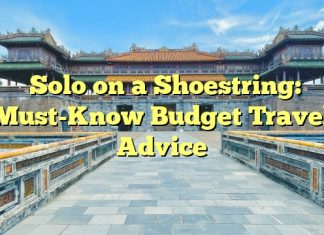 Solo on a Shoestring: Must-Know Budget Travel Advice