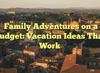 Family Adventures on a Budget: Vacation Ideas That Work