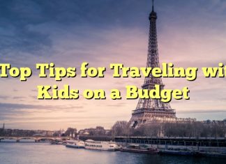 
Top Tips for Traveling with Kids on a Budget