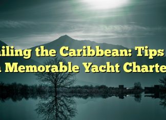 Sailing the Caribbean: Tips for a Memorable Yacht Charter