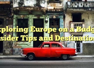 Exploring Europe on a Budget: Insider Tips and Destinations