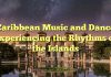 Caribbean Music and Dance: Experiencing the Rhythms of the Islands