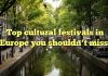 Top cultural festivals in Europe you shouldn’t miss