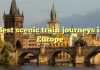 Best scenic train journeys in Europe