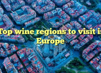 Top wine regions to visit in Europe