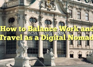How to Balance Work and Travel as a Digital Nomad