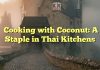 Cooking with Coconut: A Staple in Thai Kitchens
