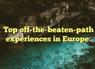 Top off-the-beaten-path experiences in Europe