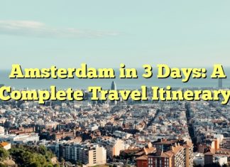 Amsterdam in 3 Days: A Complete Travel Itinerary