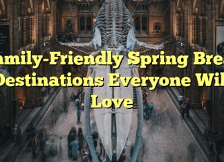 Family-Friendly Spring Break Destinations Everyone Will Love
