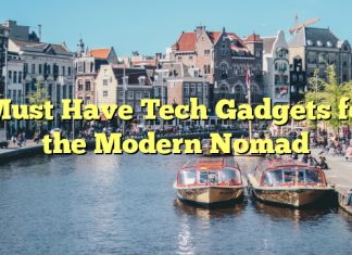 Must Have Tech Gadgets for the Modern Nomad