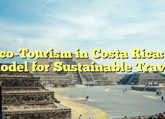 Eco-Tourism in Costa Rica: A Model for Sustainable Travel