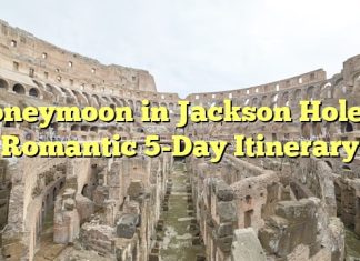 Honeymoon in Jackson Hole: A Romantic 5-Day Itinerary