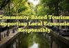 Community-Based Tourism: Supporting Local Economies Responsibly