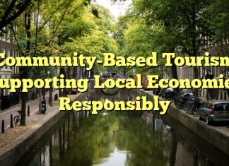 Community-Based Tourism: Supporting Local Economies Responsibly