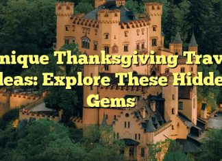 Unique Thanksgiving Travel Ideas: Explore These Hidden Gems
