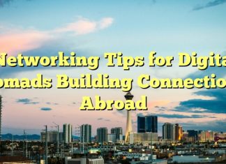 Networking Tips for Digital Nomads Building Connections Abroad