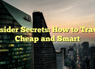 Insider Secrets: How to Travel Cheap and Smart