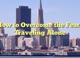 
How to Overcome the Fear of Traveling Alone