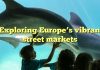 Exploring Europe’s vibrant street markets
