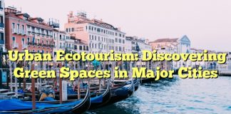 Urban Ecotourism: Discovering Green Spaces in Major Cities