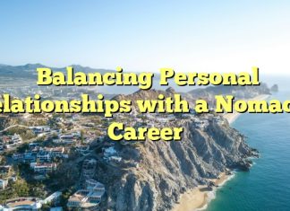Balancing Personal Relationships with a Nomadic Career