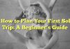 
How to Plan Your First Solo Trip: A Beginner’s Guide