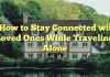 
How to Stay Connected with Loved Ones While Traveling Alone