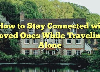 
How to Stay Connected with Loved Ones While Traveling Alone