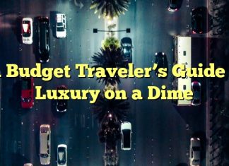 A Budget Traveler’s Guide to Luxury on a Dime