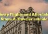 Cheap Flights and Affordable Stays: A Traveler’s Guide