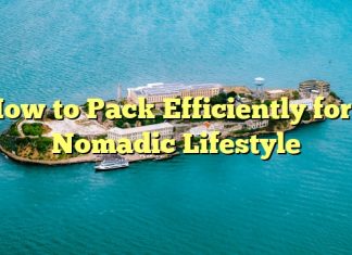 How to Pack Efficiently for a Nomadic Lifestyle