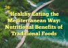 Healthy Eating the Mediterranean Way: Nutritional Benefits of Traditional Foods