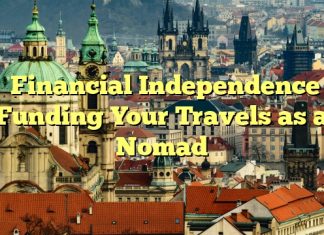 Financial Independence Funding Your Travels as a Nomad