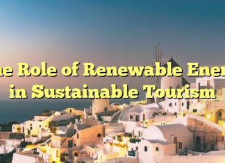 The Role of Renewable Energy in Sustainable Tourism
