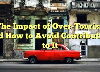 The Impact of Over-Tourism and How to Avoid Contributing to It