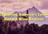 Exploring America’s Lesser Known Wine Regions
