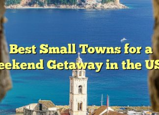 Best Small Towns for a Weekend Getaway in the USA