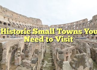 Historic Small Towns You Need to Visit