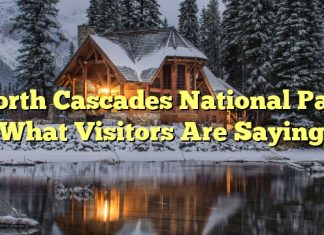 North Cascades National Park What Visitors Are Saying