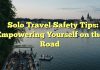 
Solo Travel Safety Tips: Empowering Yourself on the Road