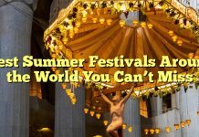 Best Summer Festivals Around the World You Can’t Miss