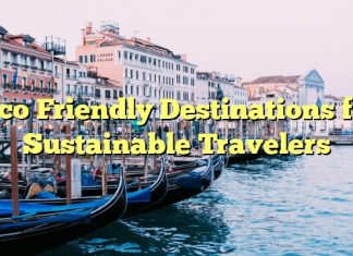 Eco Friendly Destinations for Sustainable Travelers