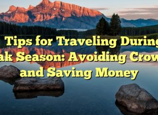 
Tips for Traveling During Peak Season: Avoiding Crowds and Saving Money