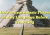 
How to Learn Basic Phrases in Any Language Before Traveling