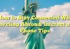 
How to Stay Connected While Traveling Abroad: Internet and Phone Tips