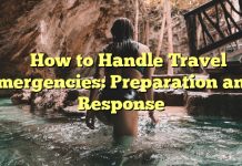 
How to Handle Travel Emergencies: Preparation and Response