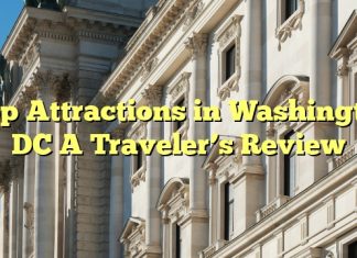 Top Attractions in Washington DC A Traveler’s Review