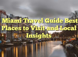 Miami Travel Guide Best Places to Visit and Local Insights