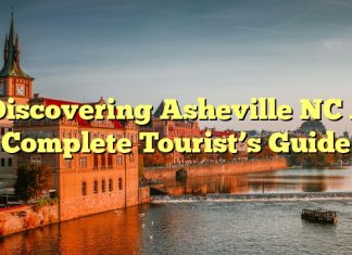 Discovering Asheville NC A Complete Tourist’s Guide